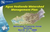 Agua Hedionda Watershed Management Plan Watershed Planning Group Meeting March 27, 2008 Carlsbad, CA.