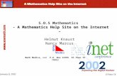- A Mathematics Help Site on the Internet – S.O.S Mathematics - A Mathematics Help Site on the Internet – Helmut Knaust Nancy Marcus Math Medics, LLC P.O.