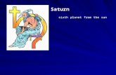 Sixth planet from the sun Saturn. In Roman mythology, Saturn is the god of agriculture and time. Saturn is the root of the English word "Saturday"mythology.