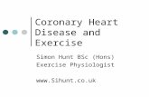 Coronary Heart Disease and Exercise Simon Hunt BSc (Hons) Exercise Physiologist