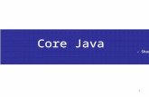 1 Core Java - Sharad Ballepu. 2 Servlets & JSPs Agenda Introduction Access Modifiers Operators Flow Control Arrays and Strings OOPS Explored Exceptions.
