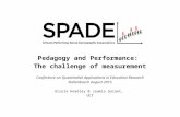 Pedagogy and Performance: The challenge of measurement Conference on Quantitative Applications in Education Research Stellenbosch August 2015 Ursula Hoadley.