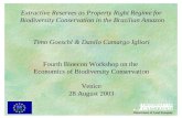 Extractive Reserves as Property Right Regime for Biodiversity Conservation in the Brazilian Amazon Timo Goeschl & Danilo Camargo Igliori Fourth Bioecon.