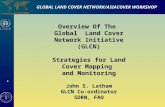. GLOBAL LAND COVER NETWORK/ASIACOVER WORKSHOP Overview Of The Global Land Cover Network Initiative (GLCN) Strategies for Land Cover Mapping and Monitoring.