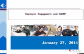 1 Employer Engagement and CHAMP January 2014 January 27, 2014.