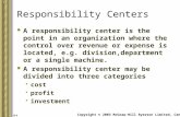 Copyright © 2003 McGraw-Hill Ryerson Limited, Canada 9-1 Responsibility Centers A responsibility center is the point in an organization where the control.
