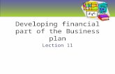 Developing financial part of the Business plan Lection 11.