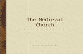 The Medieval Church. Influence of the Christian Church During the Middle Ages, the Church influenced every aspect of feudal life. The Church filled the.