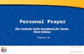 Personal Prayer The Catholic Faith Handbook for Youth, Third Edition Document #: TX003166 Chapter 35.
