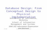 9/9/1999Information Organization and Retrieval Database Design: From Conceptual Design to Physical Implementation University of California, Berkeley School.