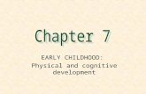 EARLY CHILDHOOD: Physical and cognitive development.