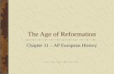 The Age of Reformation Chapter 11 – AP European History.