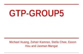 GTP-GROUP5 Michael Huang, Zohair Kamran, Stella Choe, Eason Hou and Jasman Mangat.
