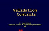 Validation Controls Dr. Awad Khalil Computer Science & Engineering Department AUC.