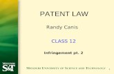 1 PATENT LAW Randy Canis CLASS 12 Infringement pt. 2.