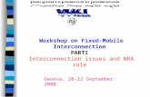 Workshop on Fixed-Mobile Interconnection PARTI Interconnection issues and NRA role Geneva, 20-22 September 2000.