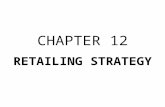 CHAPTER 12 RETAILING STRATEGY. DEFINITION OF RETAILER Sells majority of sales to consumers.