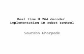 Real time H.264 decoder implementation in robot control Saurabh Ghorpade.