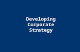 Developing Corporate Strategy. 1 DIVERSIFICATION Diversification processTypes of businesses Heavy reliance on acquisition Many seemingly un- related businesses.