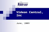 Videon Central, Inc June, 2009. Videon is a privately held company in State College, PA started in 1997 with a single round of “capitalization” totaling.