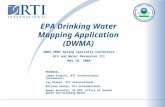 EPA Drinking Water Mapping Application (DWMA) Authors: James Sinnott, RTI International (presenter) Jay Rineer, RTI International William Cooter, RTI International.