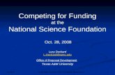 10/28/08 1Texas A&M University Office of Proposal Development Competing for Funding at the National Science Foundation Oct. 28, 2008 Lucy Deckard L-Deckard@tamu.edu.
