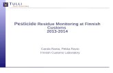 Pesticide Residue Monitoring at Finnish Customs 2013-2014 Carola Ranta, Pekka Ravio Finnish Customs Laboratory.