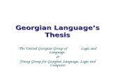 Georgian Language’s Thesis The United Georgian Group of Logic and Language & Young Group for Georgian Language, Logic and Computer.