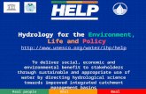 Hydrology for the Environment, Life and Policy  To deliver social, economic and environmental benefit to stakeholders.