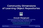 Anoush Margaryan Community Dimensions of Learning Object Repositories Networked Learning Conference, April 11, 2006 Anoush Margaryan International Centre.