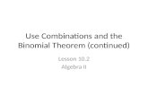 Use Combinations and the Binomial Theorem (continued) Lesson 10.2 Algebra II
