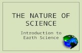 THE NATURE OF SCIENCE Introduction to Earth Science.