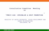 Consultative Committee Meeting on “PMKSY-CAD- SPRINKLER & DRIP PROMOTION” MINISTRY OF WATER RESOURCES, RIVER DEVELOPMENT AND GANGA REJUVENATION KHAJURAHO,