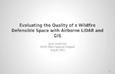 Evaluating the Quality of a Wildfire Defensible Space with Airborne LiDAR and GIS Jason Harshman GEOG 596A Capstone Proposal August 2015 1.