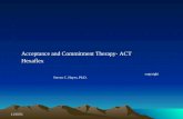9/21/2015 Acceptance and Commitment Therapy- ACT Hexaflex copyright Steven C. Hayes, Ph.D.