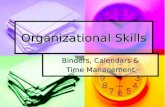 Organizational Skills Binders, Calendars & Time Management.