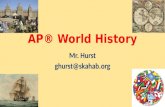 AP® World History Mr. Hurst ghurst@ . Examinations There are three (3) major examinations taken: AP® World History which is taken in late May