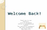 Welcome Back! Thank you to our sponsors! City of Richmond Office of Neighborhood Safety The California Endowment Y&H Soda Foundation Bay Area LISC LISC.