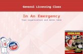 General Licensing Class In An Emergency Your organization and dates here.