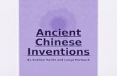 Ancient Chinese Inventions By Andrew Yarilin and Leeya Partouch.