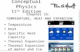© 2010 Pearson Education, Inc. Conceptual Physics 11 th Edition Chapter 15: TEMPERATURE, HEAT AND EXPANSION Temperature Heat Specific Heat Capacity Thermal.
