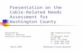 Presentation on the Cable- Related Needs Assessment for Washington County CBG Communications, Inc. 73 Chestnut Road, Suite 301 Paoli, Pa 19301 P: (610)
