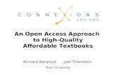 Richard Baraniuk Joel Thierstein Rice University An Open Access Approach to High-Quality Affordable Textbooks.