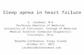 Sleep apnea in heart failure S. Javaheri, M.D Professor Emeritus of Medicine University of Cincinnati, College of Medicine Medical Director Sleepcare Diagnostics.