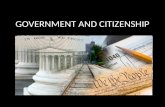 GOVERNMENT AND CITIZENSHIP. Civics Vocab CIVICS: Study of citizenship and government. CITIZEN: Member of a community with government and laws. GOVERNMENT: