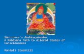 Śāntideva’s Bodhicaryāvatāra: A Mahāyāna Path to Altered States of Consciousness Randall Studstill.