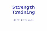 Strength Training Jeff Cardinal. This discussion will focus on an INSEASON weight lifting program that WILL make your kids stronger.