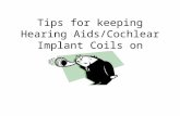 Tips for keeping Hearing Aids/Cochlear Implant Coils on.