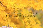 Unit Eight The Art of Smart Guessing. Glossary hire n./v. employ engage hire for / on hire For Hire.