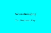 NeuroImaging Dr. Norman Pay. CT Transmission CT Transmission Density differences Ionizing radiation Iodinated contrast material Spatial resolution Fast.